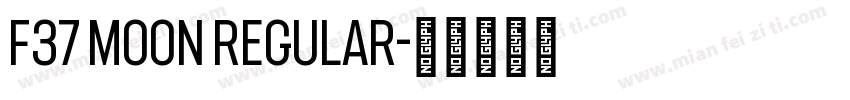 F37 Moon Regular字体转换